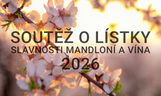 Soutěž o lístky na slavnosti Mandloní a vína 2026